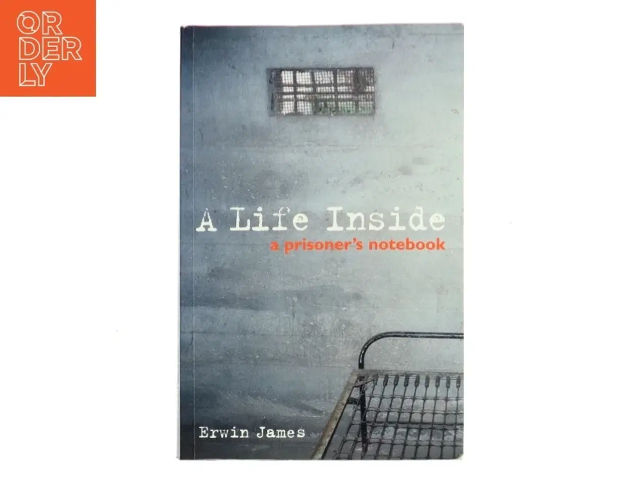 Billede 1 - A Life Inside af Erwin James (Bog)