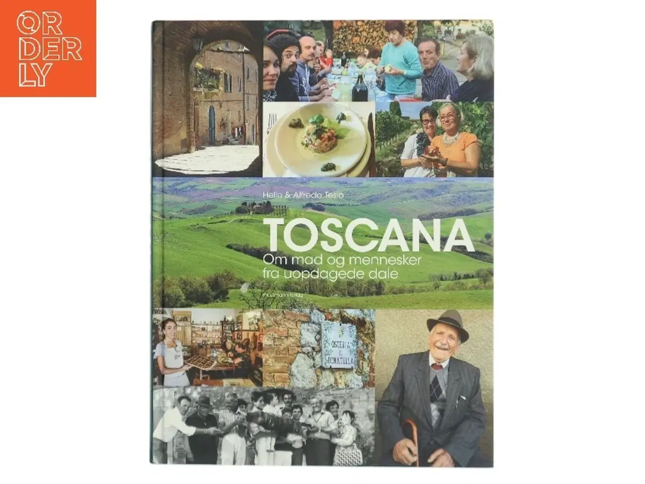 Billede 1 - Toscana : om mad og mennesker fra uopdagede dale af Helle Tesio (Bog)