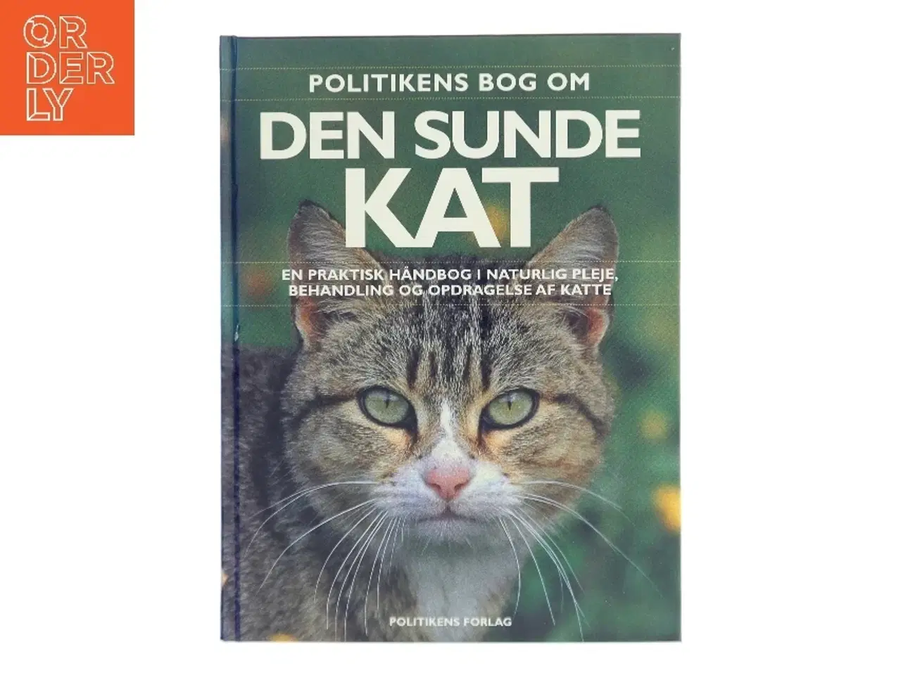 Billede 1 - Politikens bog om den sunde kat : en praktisk håndbog i naturlig pleje, behandling og opdragelse af katte af Bruce Fogle (Bog)