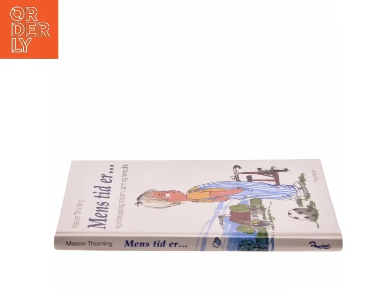 Billede 2 - Mens tid er : konfliktløsning mellem børn og forældre af Marion Thorning (Bog)