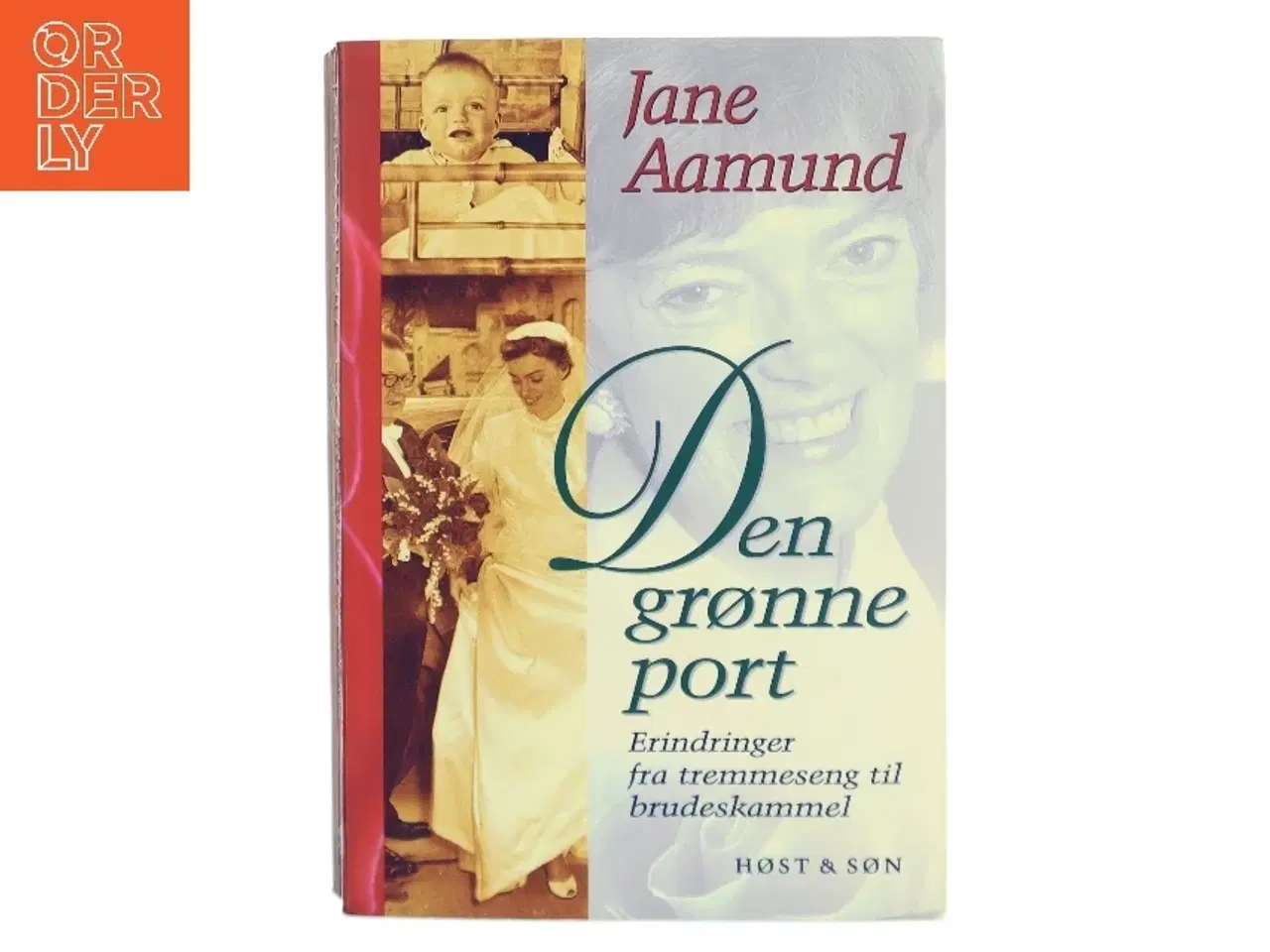 Billede 1 - Den grønne port : erindringer fra tremmeseng til brudeskammel af Jane Aamund (Bog)