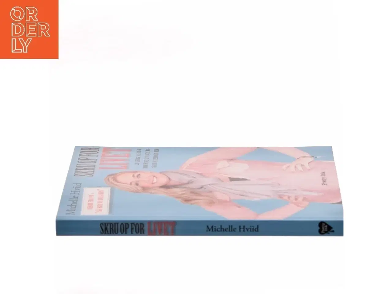 Billede 2 - Skru op for livet : 20 kærlige los til at turde mere, give mere og få det hele dobbelt igen af Michelle Hviid (Bog)