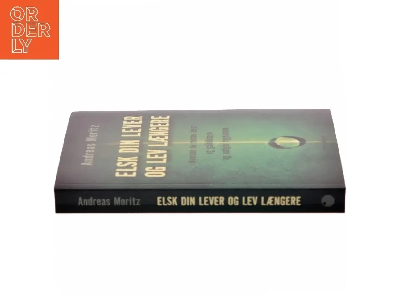 Billede 2 - Elsk din lever og lev længere : hvordan du renser lever og galdeblære og undgår sygdomme af Andreas Moritz (f. 1954) (Bog)