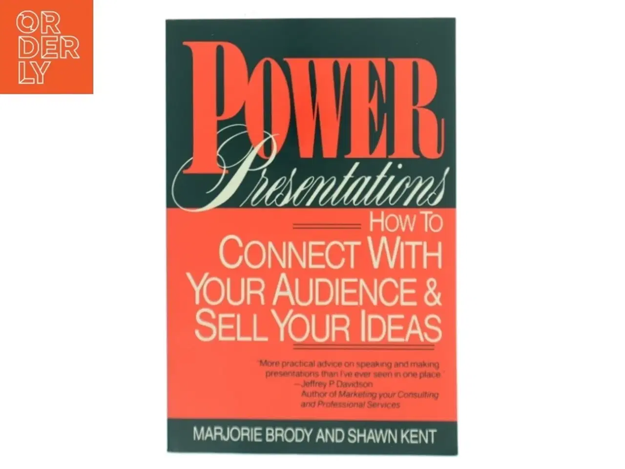Billede 1 - Power presentations : how to connect with your audience and sell your ideas (Bog)