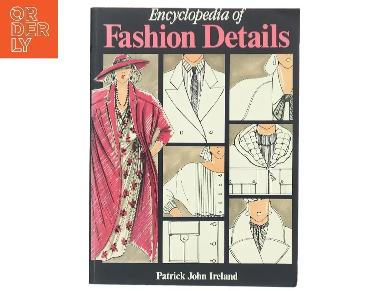 Billede 1 - Encyclopedia of fashion details af Patrick John Ireland (Bog)