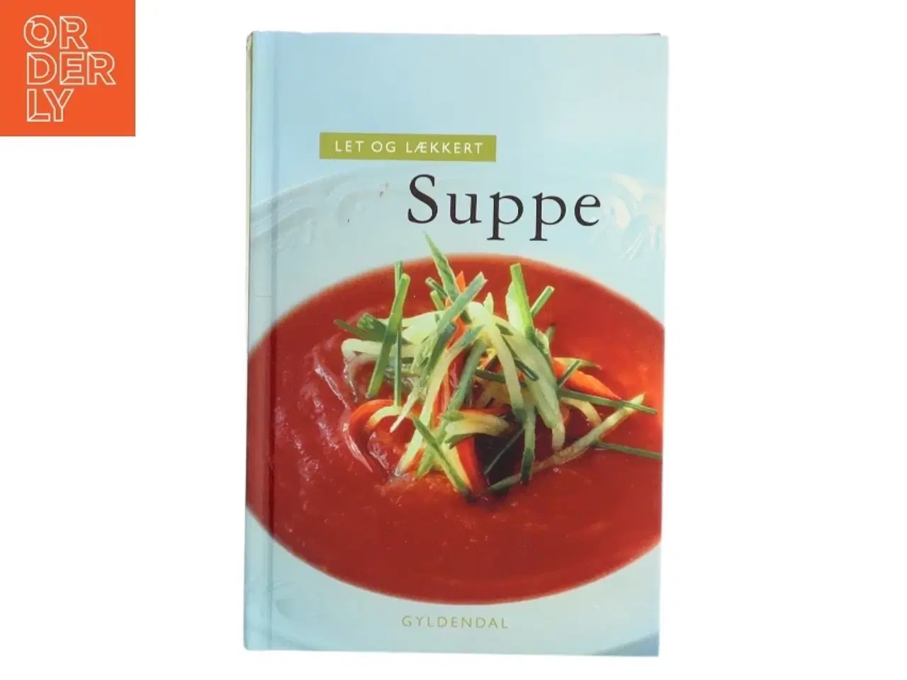 Billede 1 - Let og lækkert suppe af Morten Bech Køster (Bog)