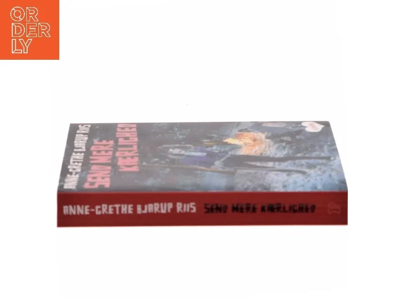 Billede 2 - Send mere kærlighed af Anne-Grethe Bjarup Riis (Bog)
