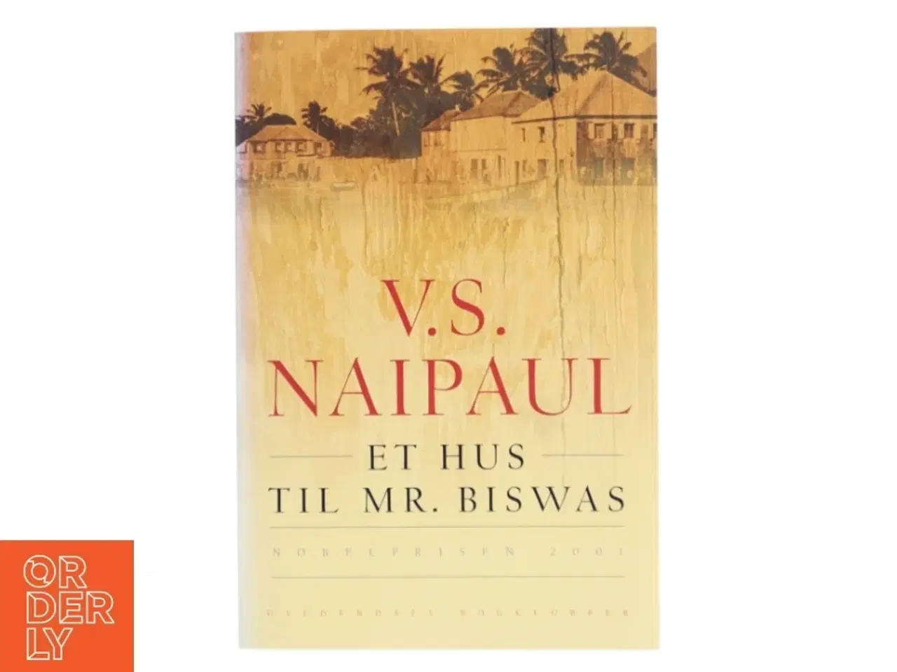 Billede 1 - Et hus til mr. Biswas : roman af V. S. Naipaul (Bog)