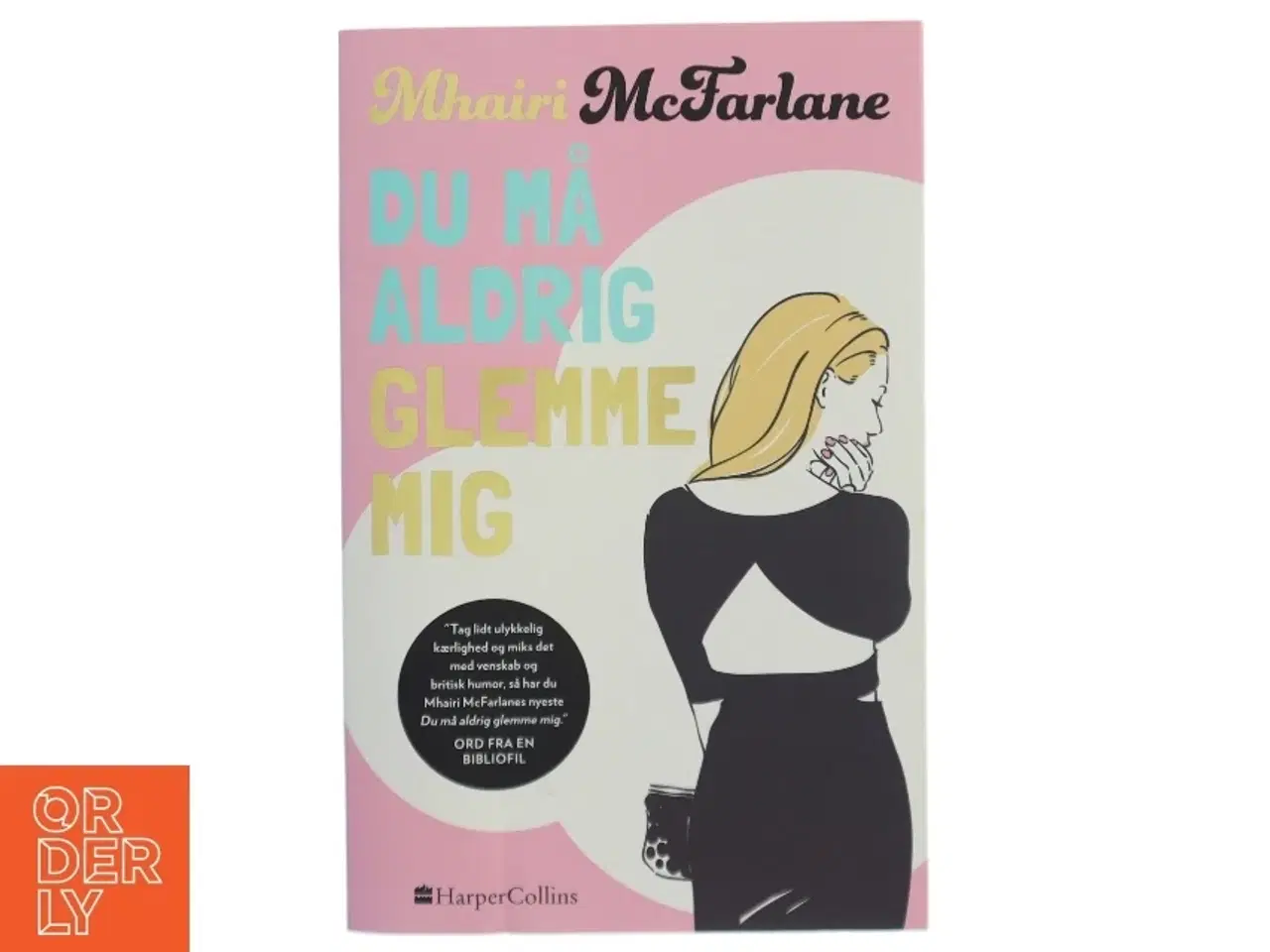 Billede 1 - Du må aldrig glemme mig af Mhairi McFarlane (Bog)