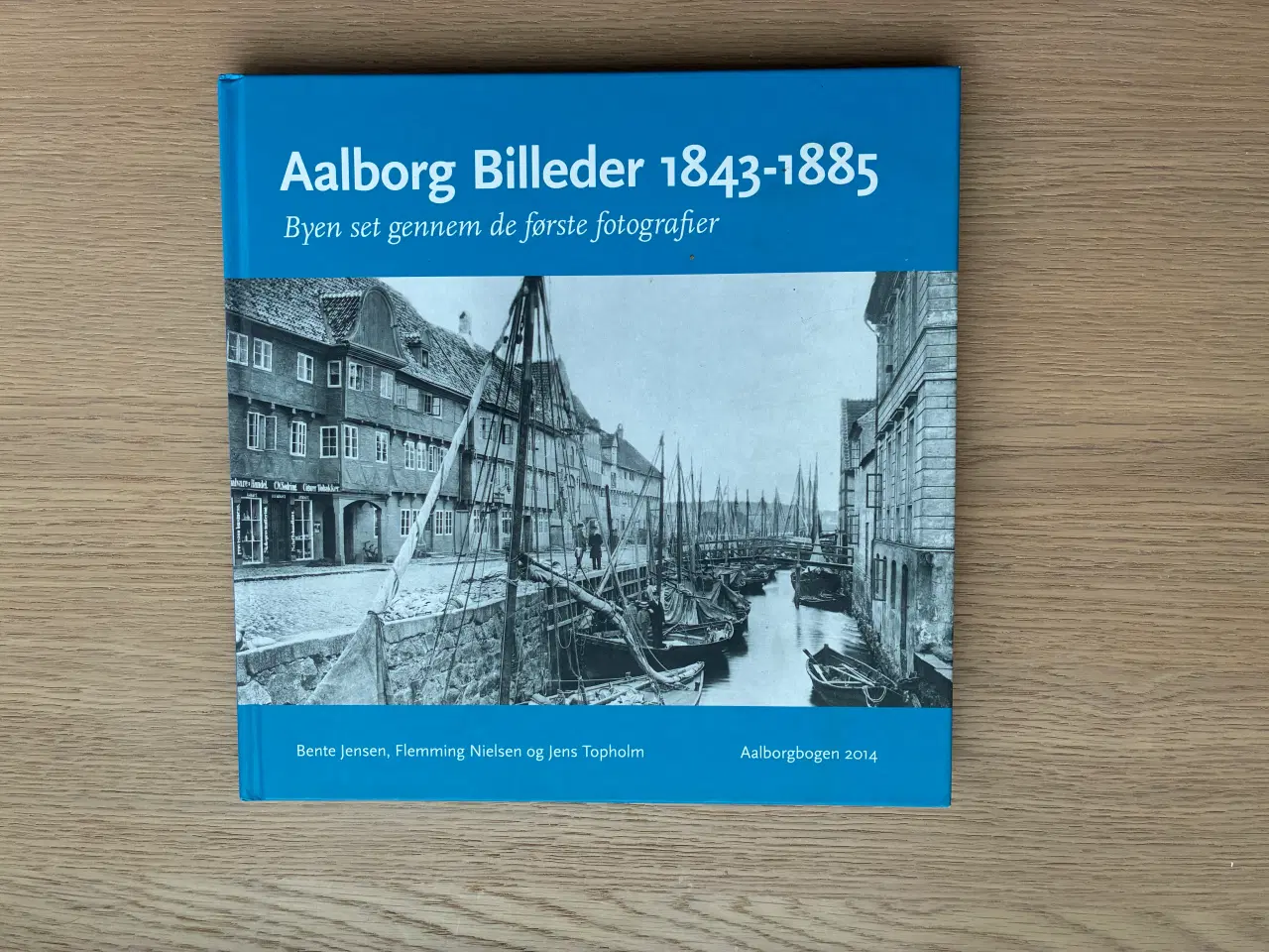 Billede 1 - Aalborg Billeder 1843-1885   -  Aalborgbogen 2014