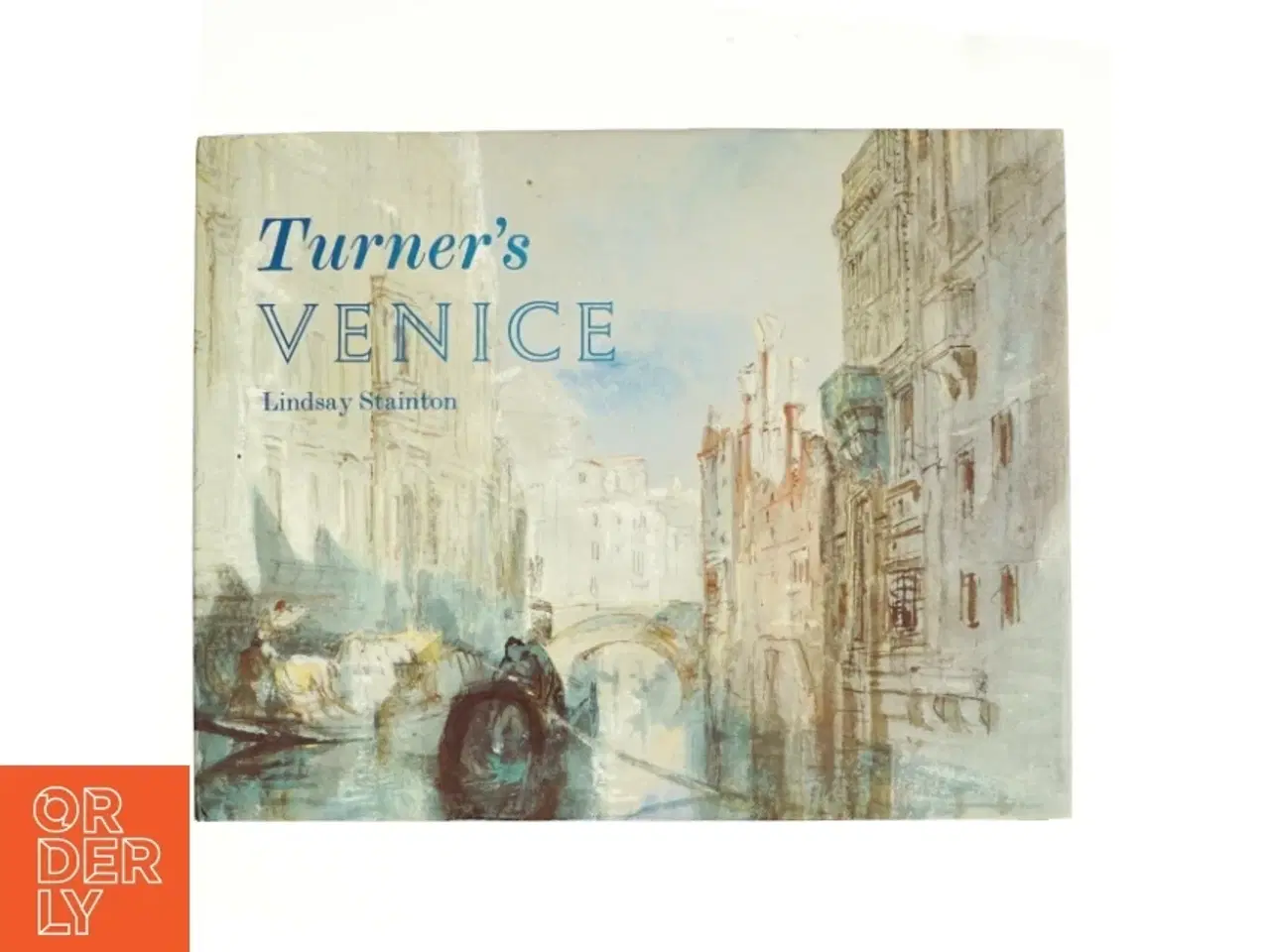 Billede 1 - Turner's Venice af Lindsay Stainton, Joseph Mallord William Turner (Bog)