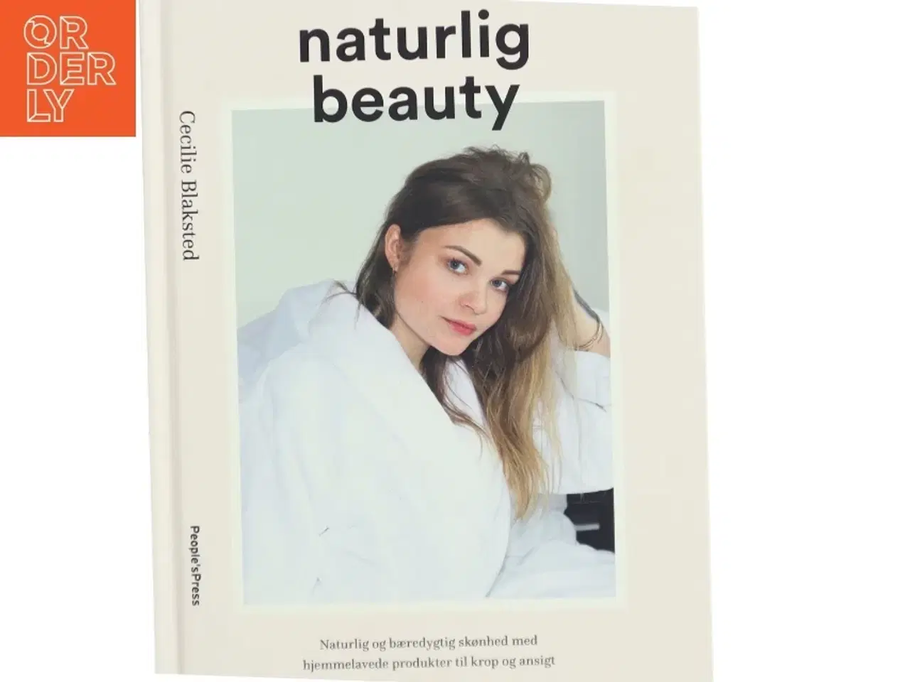 Billede 1 - Naturlig beauty : naturlig og bæredygtig skønhed med hjemmelavede produkter til krop og ansigt af Cecilie Blaksted (Bog)