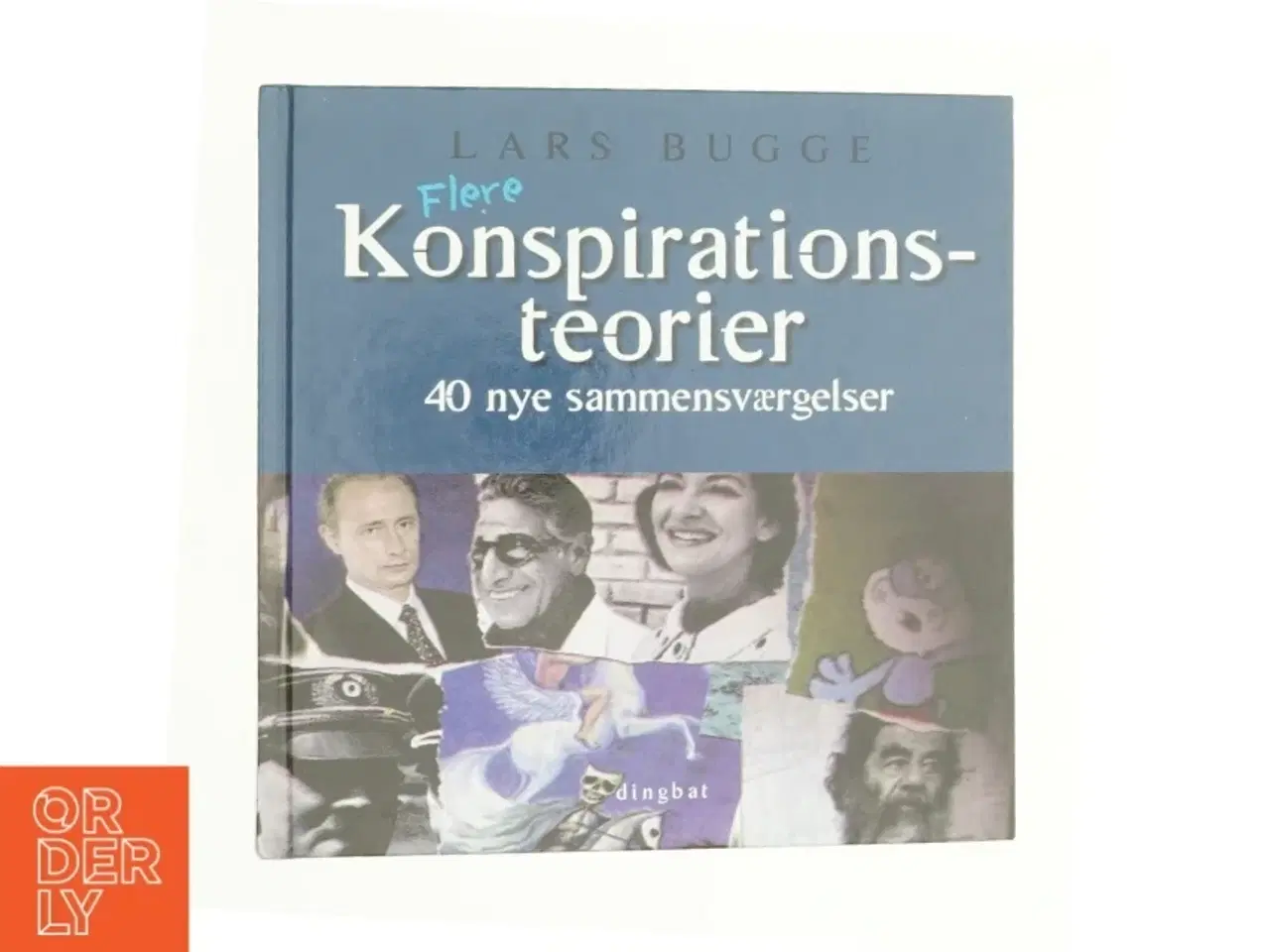 Billede 1 - Flere konspirationsteorier : 40 nye sammensværgelser af Lars Bugge (Bog)