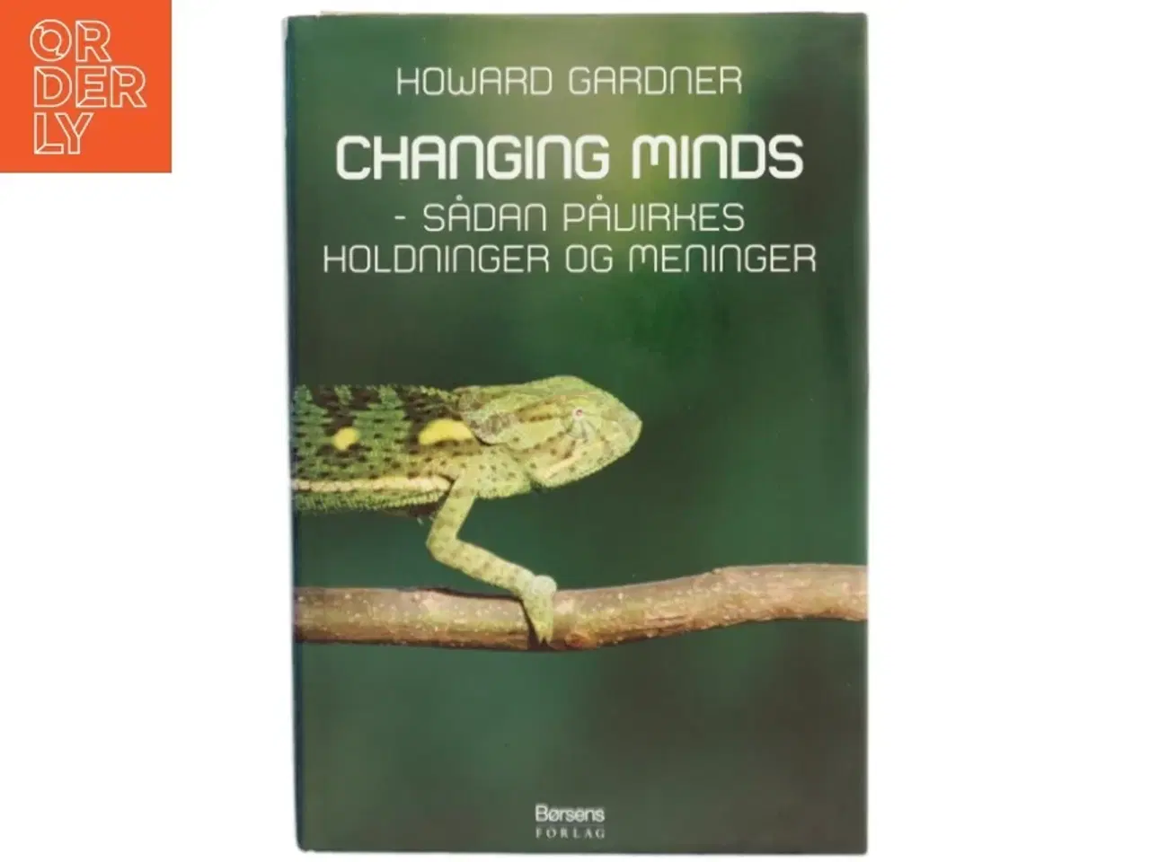 Billede 1 - Changing minds : sådan påvirkes holdninger og meninger (Tekst på dansk) af Howard Gardner (Bog)