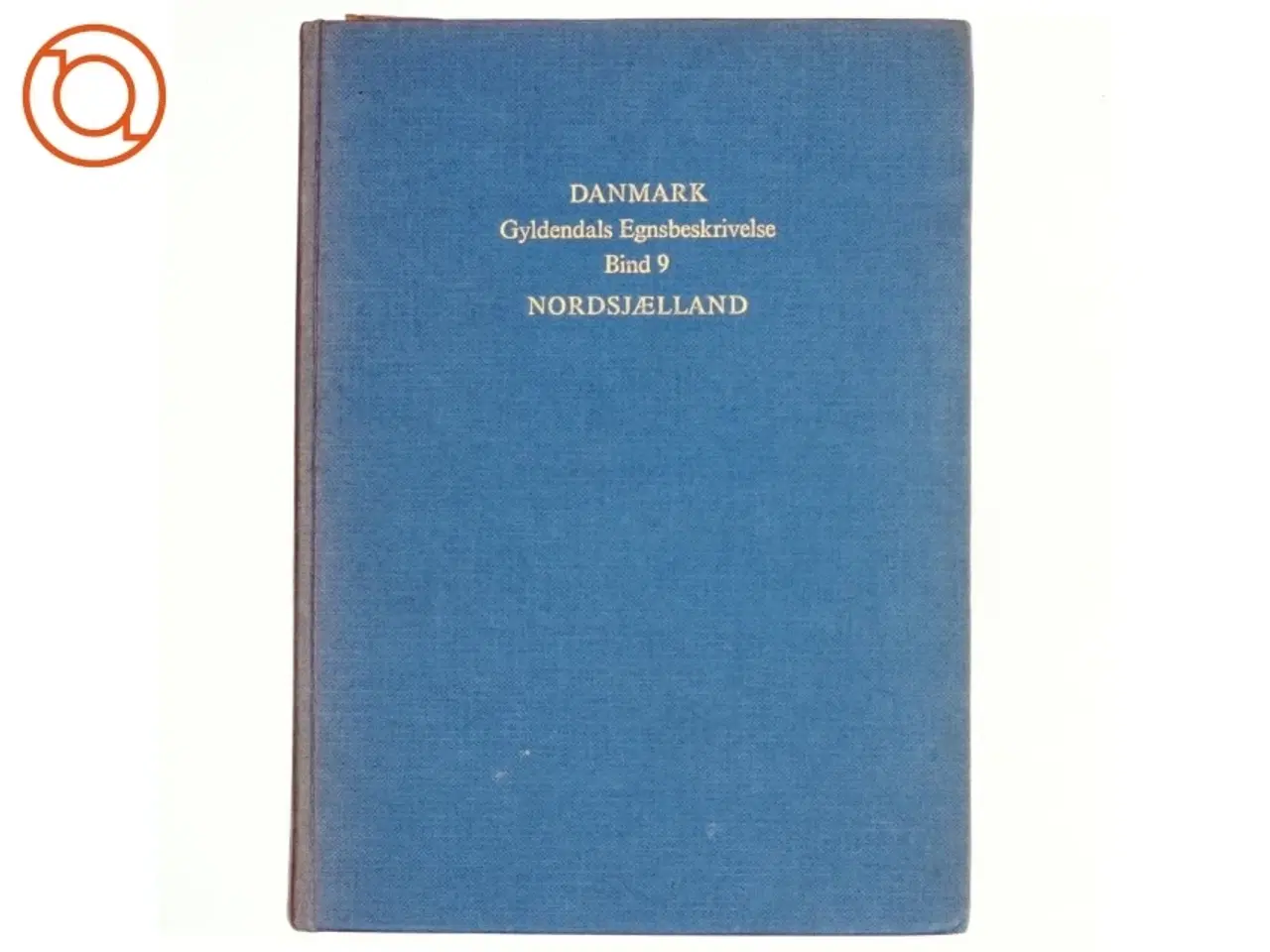 Billede 1 - Danmark: Gyldendals egnsbeskrivelse, Bind 9, Nordsjælland (Bog)