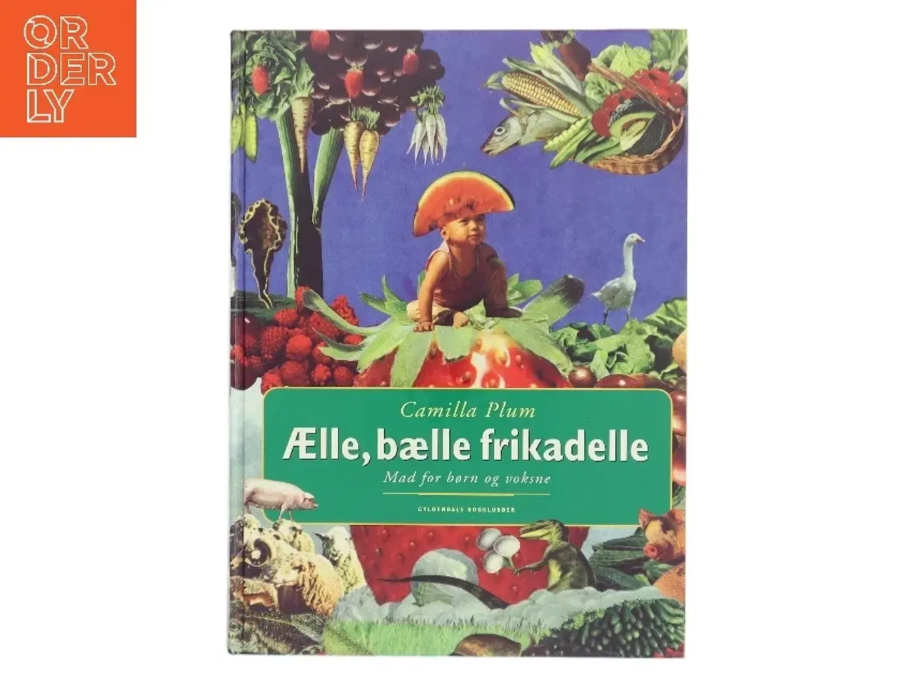 Billede 1 - Ælle, bælle frikadelle : mad for børn og voksne af Camilla Plum (Bog)