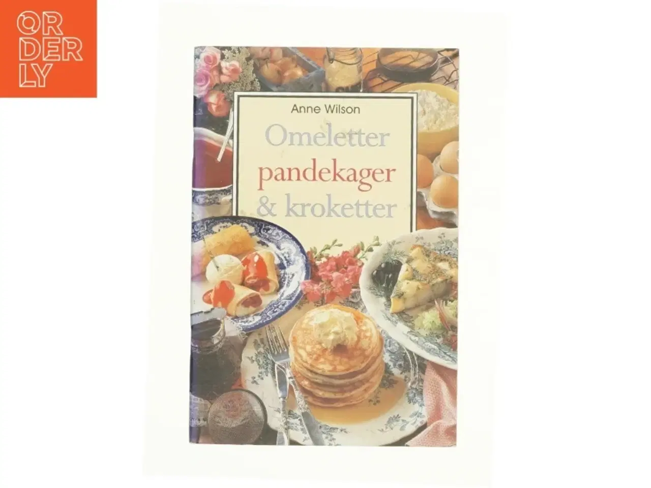 Billede 1 - Omeletter, pandekager og kroketter af Anne Wilson