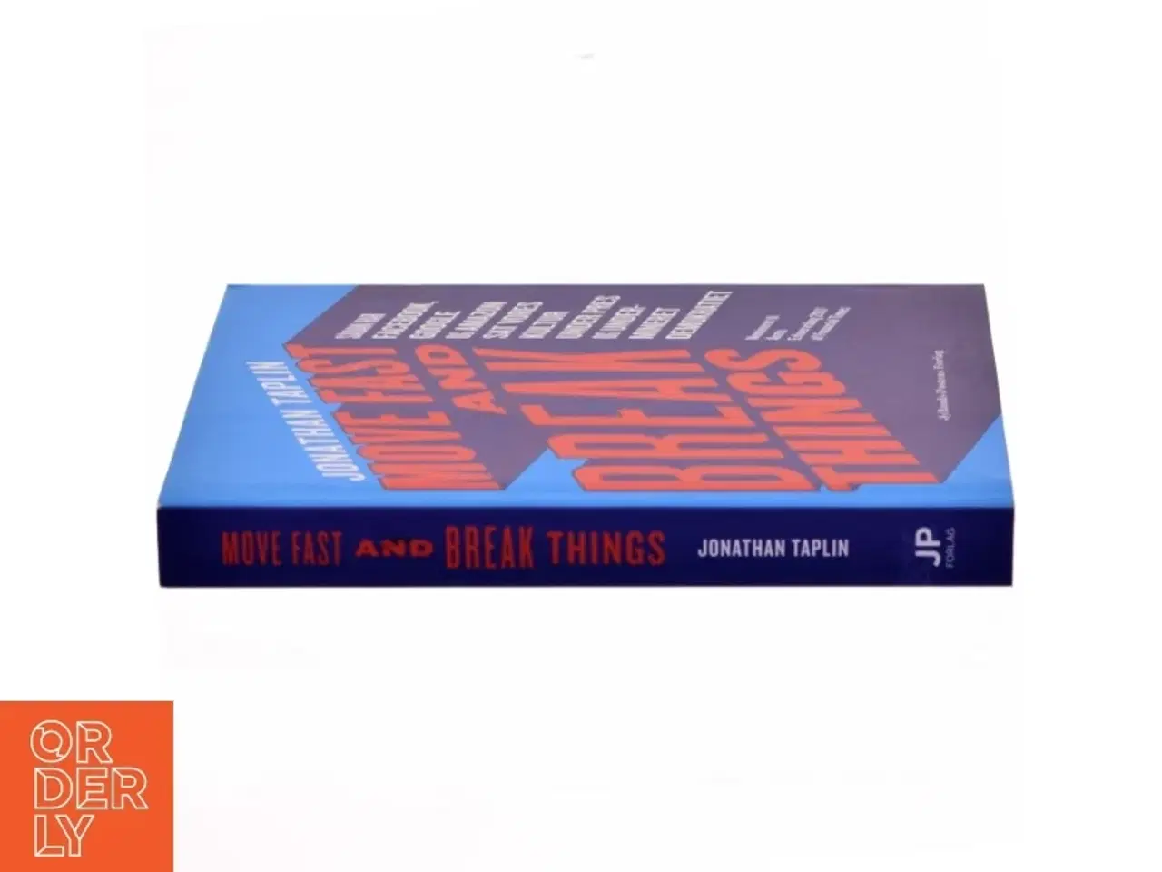 Billede 2 - Move fast and break things : sådan har Google, Facebook og Amazon sat vores kultur under pres og undermineret demokratiet af Jonathan Taplin (Bog