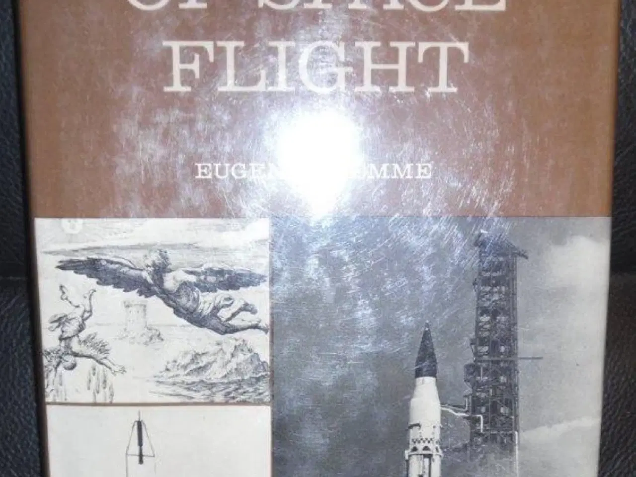 Billede 1 - A History of Space Flight by Eugene M Emme