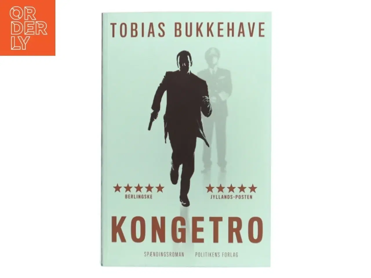 Billede 1 - Kongetro : spændingsroman af Tobias Bukkehave (f. 1980) (Bog)