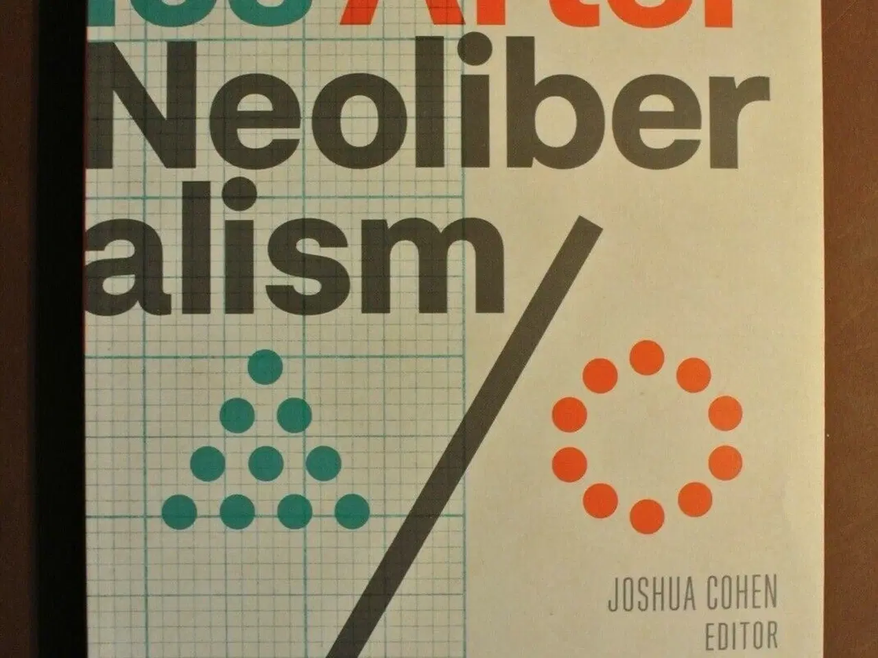 Billede 1 - economics after neoliberalism, edited by joshua co