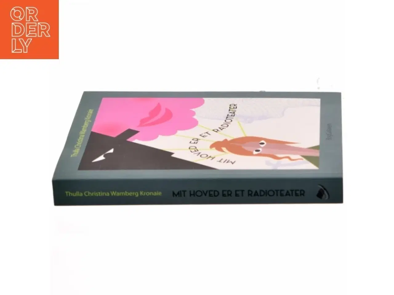 Billede 2 - Mit hoved er et radioteater af Thulla Christina Wamberg Kronaie (f. 1963) (Bog)