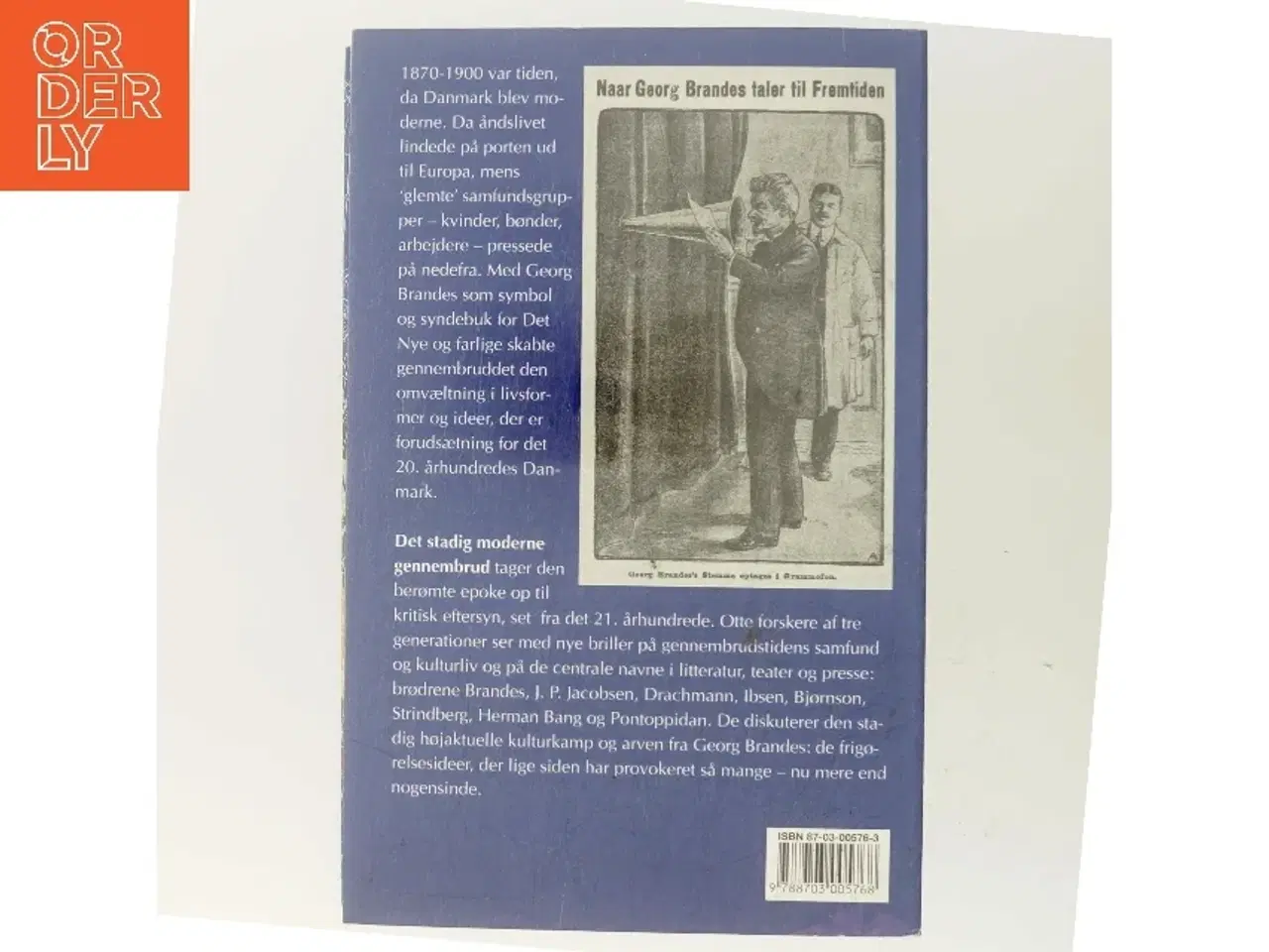 Billede 3 - Det stadig moderne gennembrud : Georg Brandes og hans tid, set fra det 21. århundrede af Hans Hertel (Bog)
