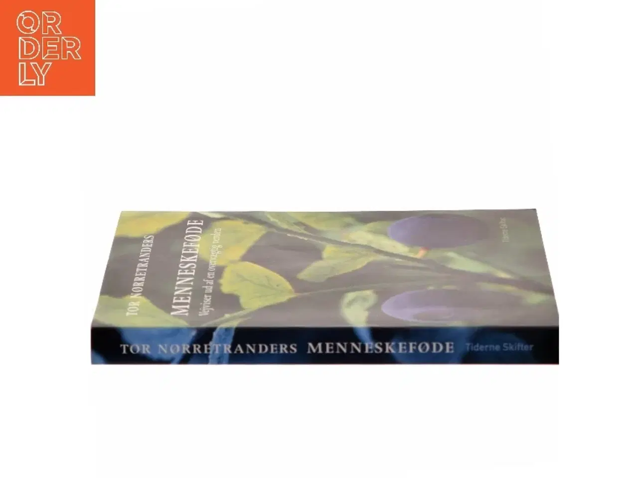 Billede 2 - Menneskeføde : vejviser ud af en overvægtig verden af Tor Nørretranders (Bog)