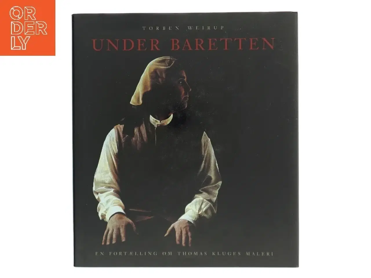 Billede 1 - Under baretten : en fortælling om Thomas Kluges maleri af Torben Weirup (Bog)