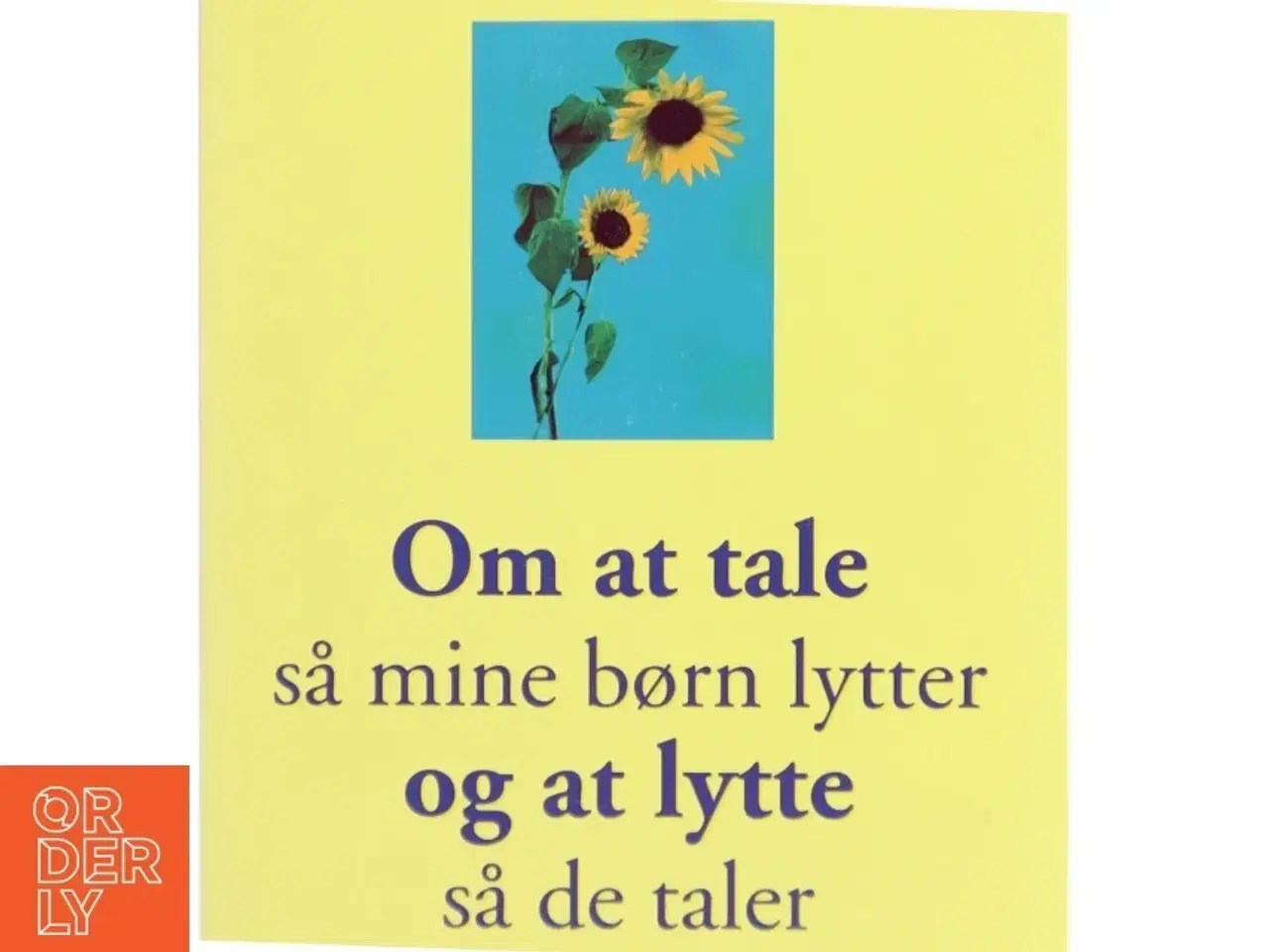 Billede 1 - Om at tale så mine børn lytter og at lytte så de taler (Bog)