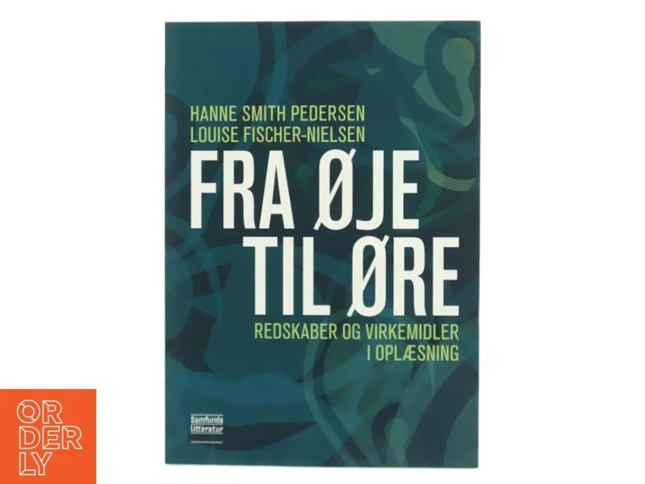 Billede 1 - Fra øje til øre : redskaber og virkemidler i oplæsning af Hanne Smith Pedersen (Bog)