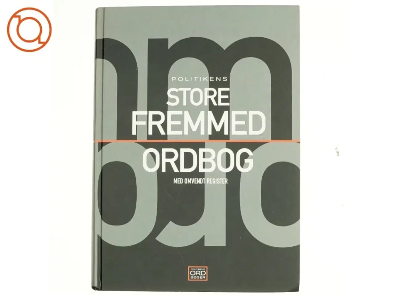 Billede 1 - Politikens store fremmedordbog af Pernille Neergaard-Dibbern (Bog)