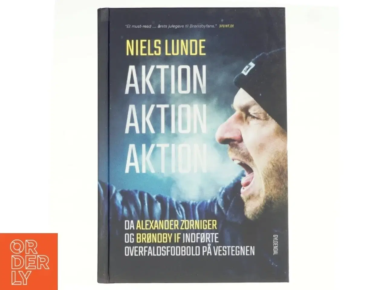Billede 1 - Aktion aktion aktion : da Alexander Zorniger og Brøndby IF indførte overfaldsfodbold på Vestegnen af Niels Lunde (Bog)