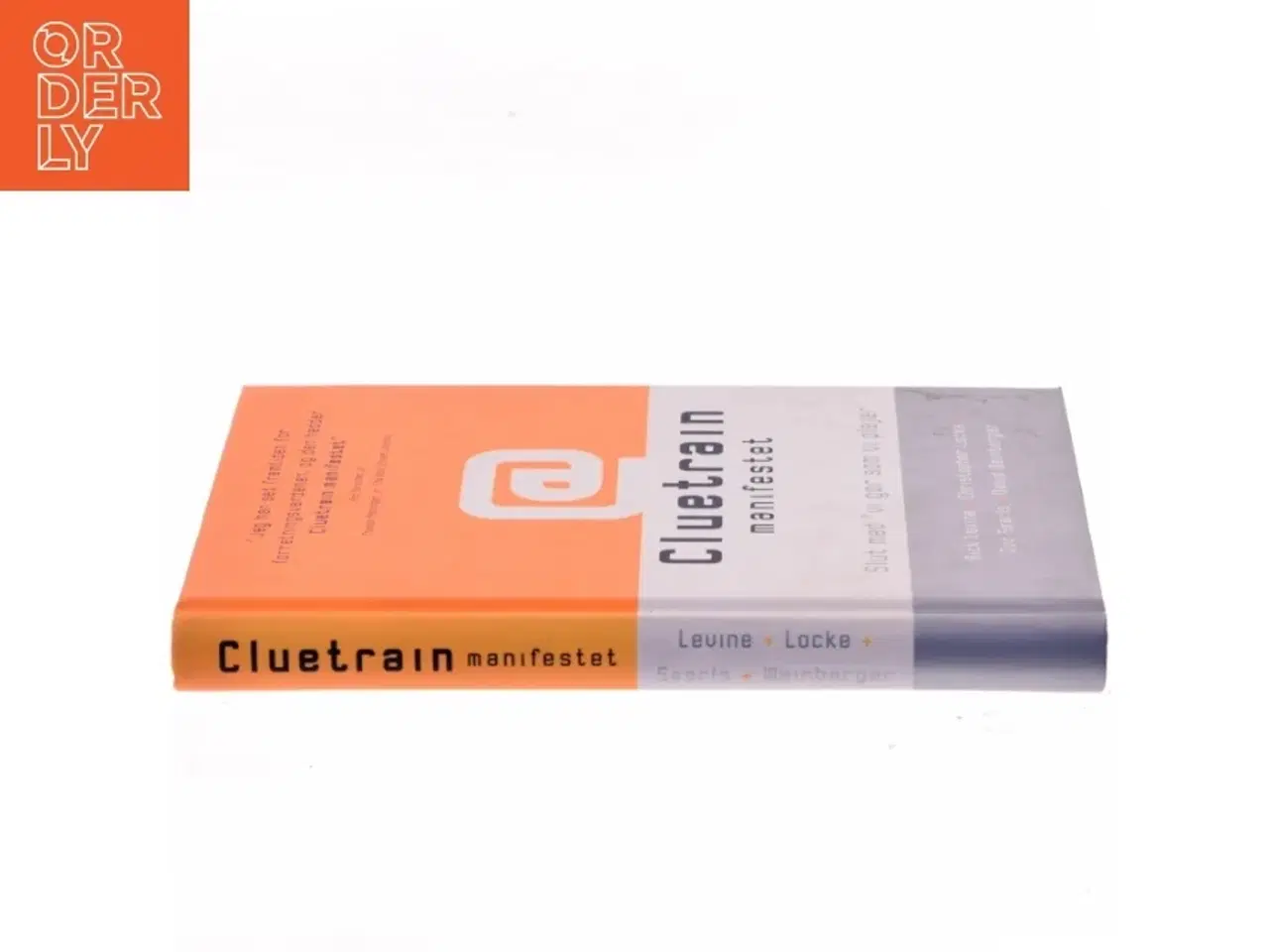 Billede 2 - Cluetrain manifestet : slut med "vi gør som vi plejer" af Rick Levine (Bog)
