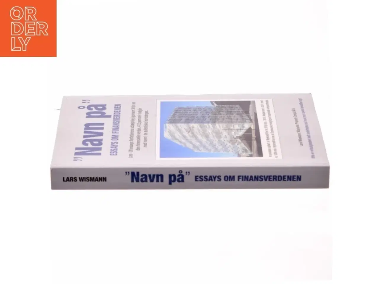 Billede 2 - "Navn på" - essays om finansverdenen af Lars Wismann (Bog)