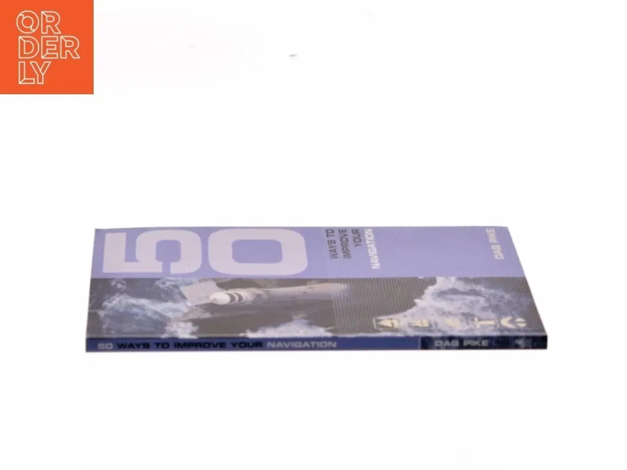 Billede 2 - 50 Ways to Improve Your Navigation af Dag Pike (Bog)