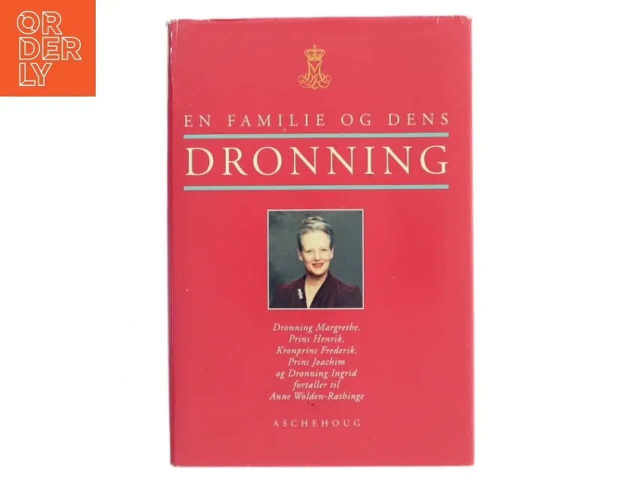 Billede 1 - En familie og dens dronning af Anne Wolden-Ræthinge (Bog)