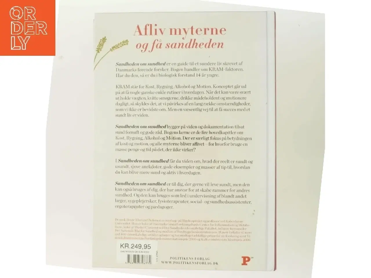 Billede 3 - Sandheden om sundhed : få styr på dit KRAM : kost, rygning, alkohol, motion : sund livsstil, der gør dig 14 år yngre af Bente Klar