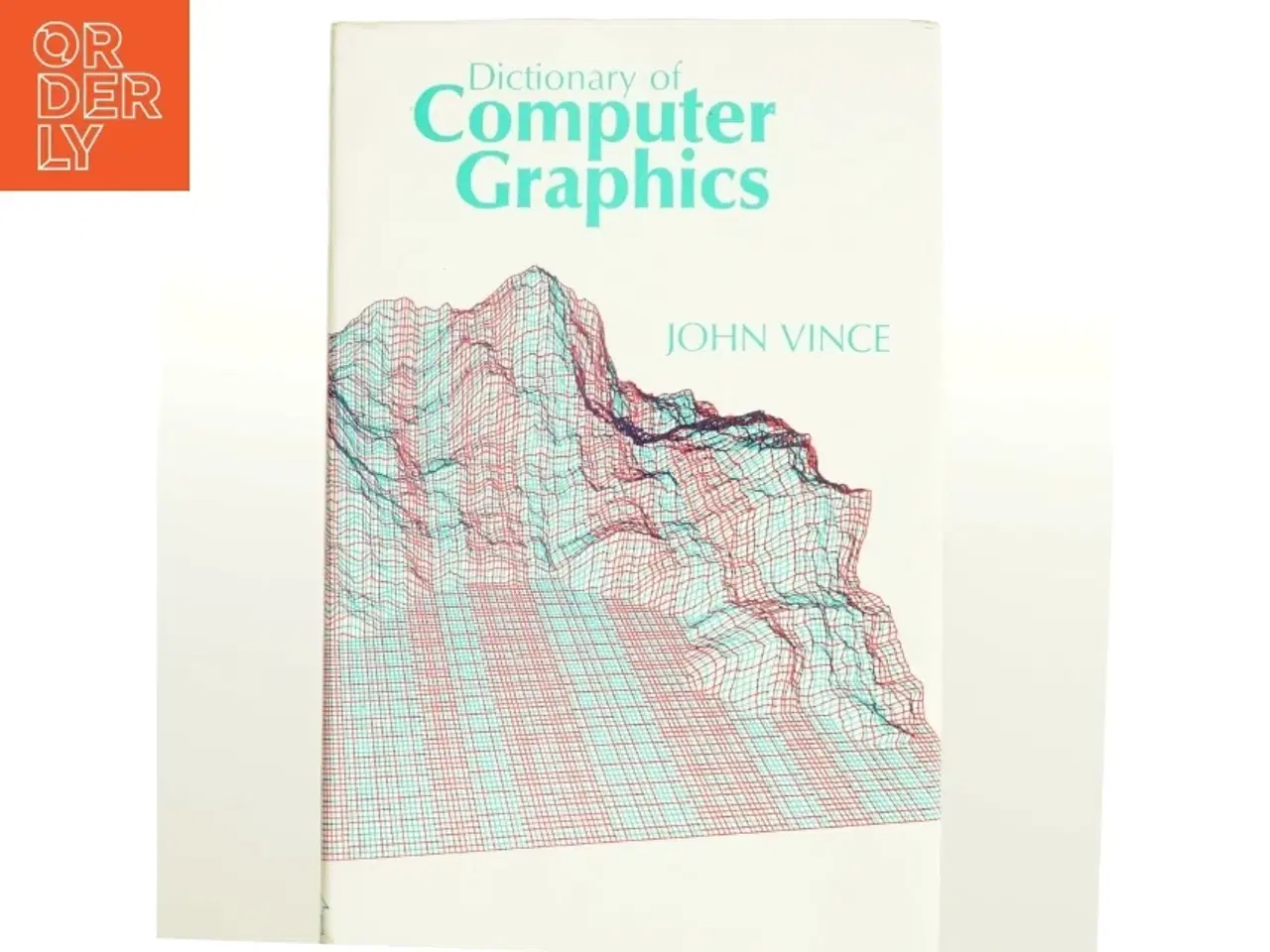 Billede 1 - Dictionary of computer graphics af John Vince (Bog)
