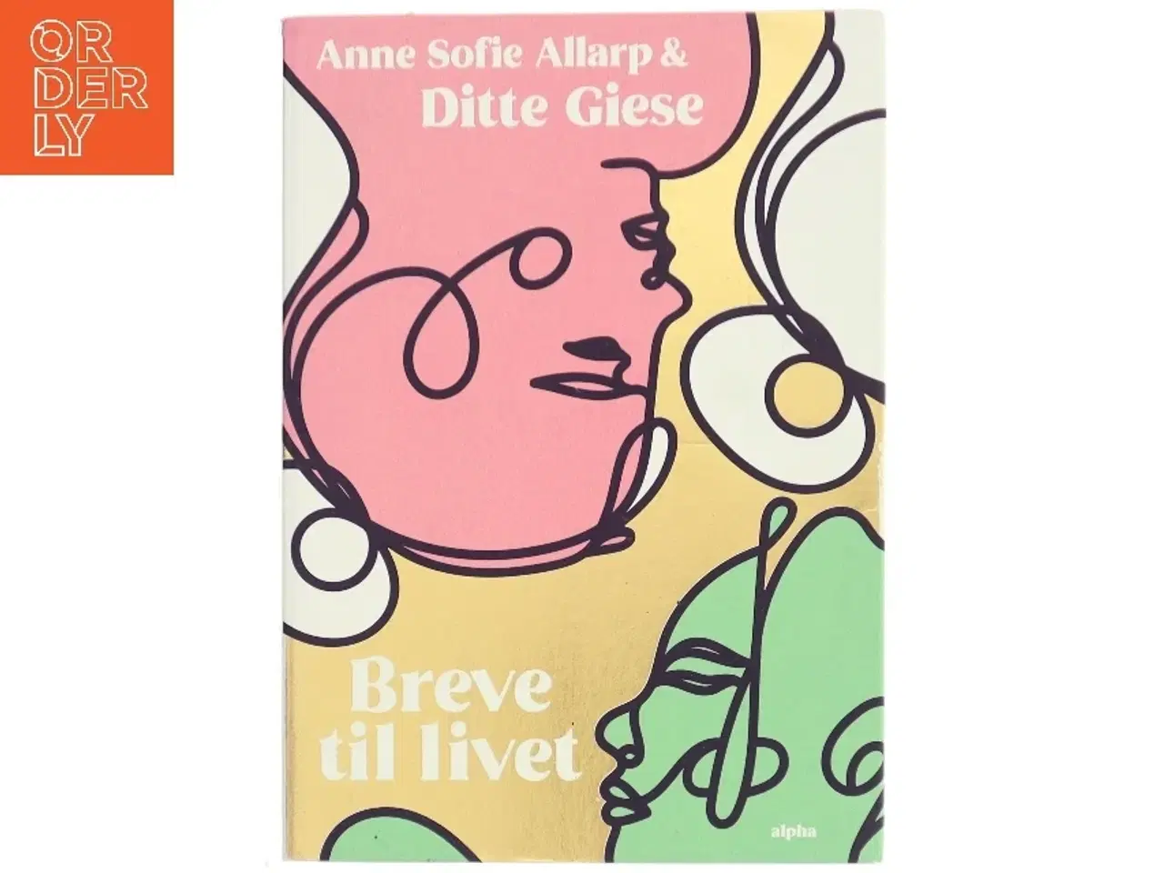 Billede 1 - Breve til livet af Anne Sofie Allarp (Bog)