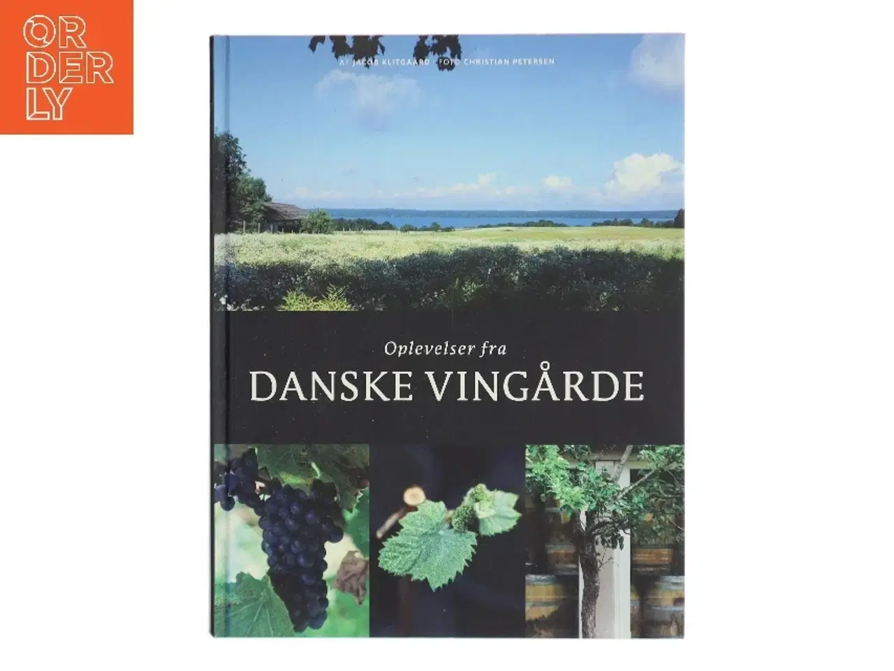Billede 1 - Oplevelser fra danske vingårde af Jacob Klitgaard (f. 1971) (Bog)