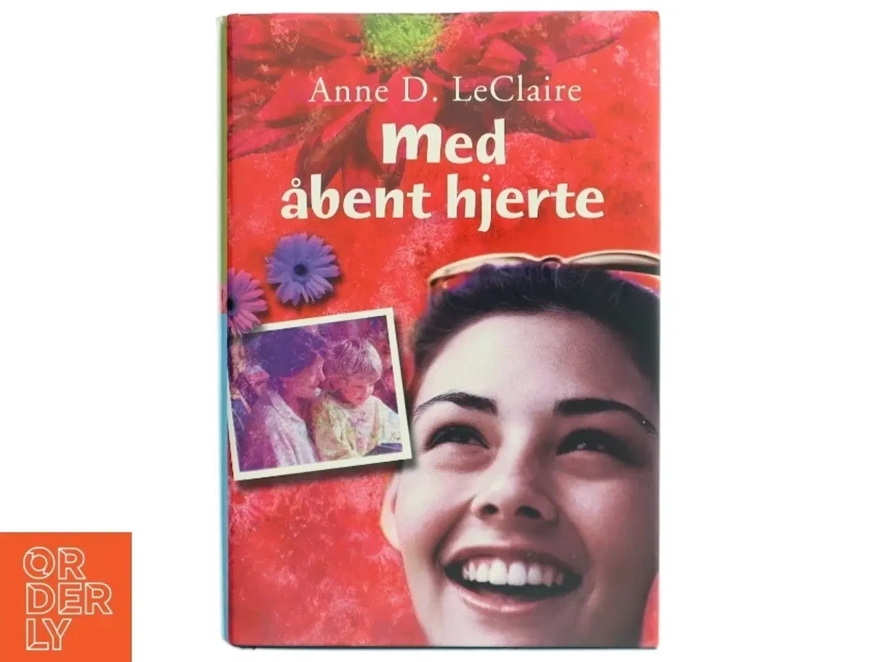 Billede 1 - Med åbent hjerte af Anne D. LeClaire (Bog)