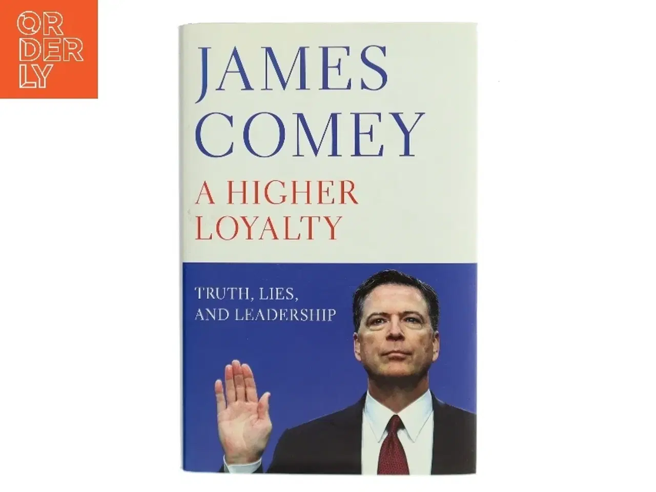 Billede 1 - A Higher Loyalty : Truth, Lies, and Leadership by James B. Comey af James Comey (Bog)