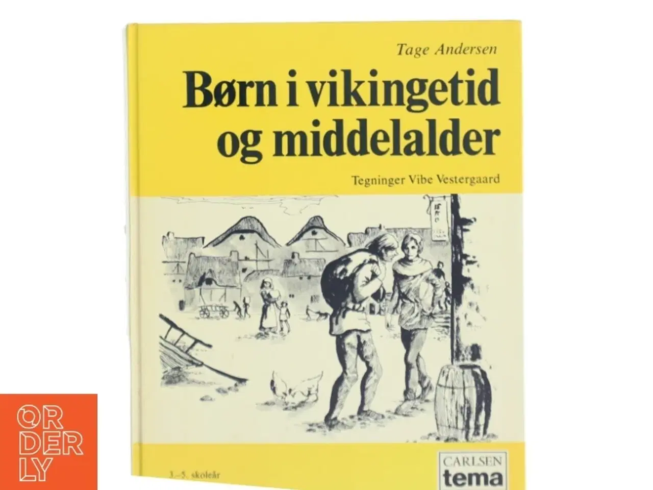 Billede 1 - Børn i vikingetid og middelalder af Tage Andersen (Bog) fra Carlsen