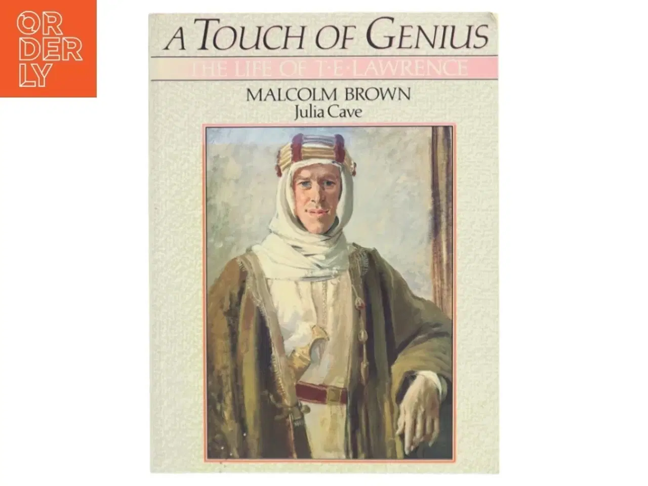 Billede 1 - A Touch of Genius - The life of T E Lawrence af Malcolm Brown (Bog)