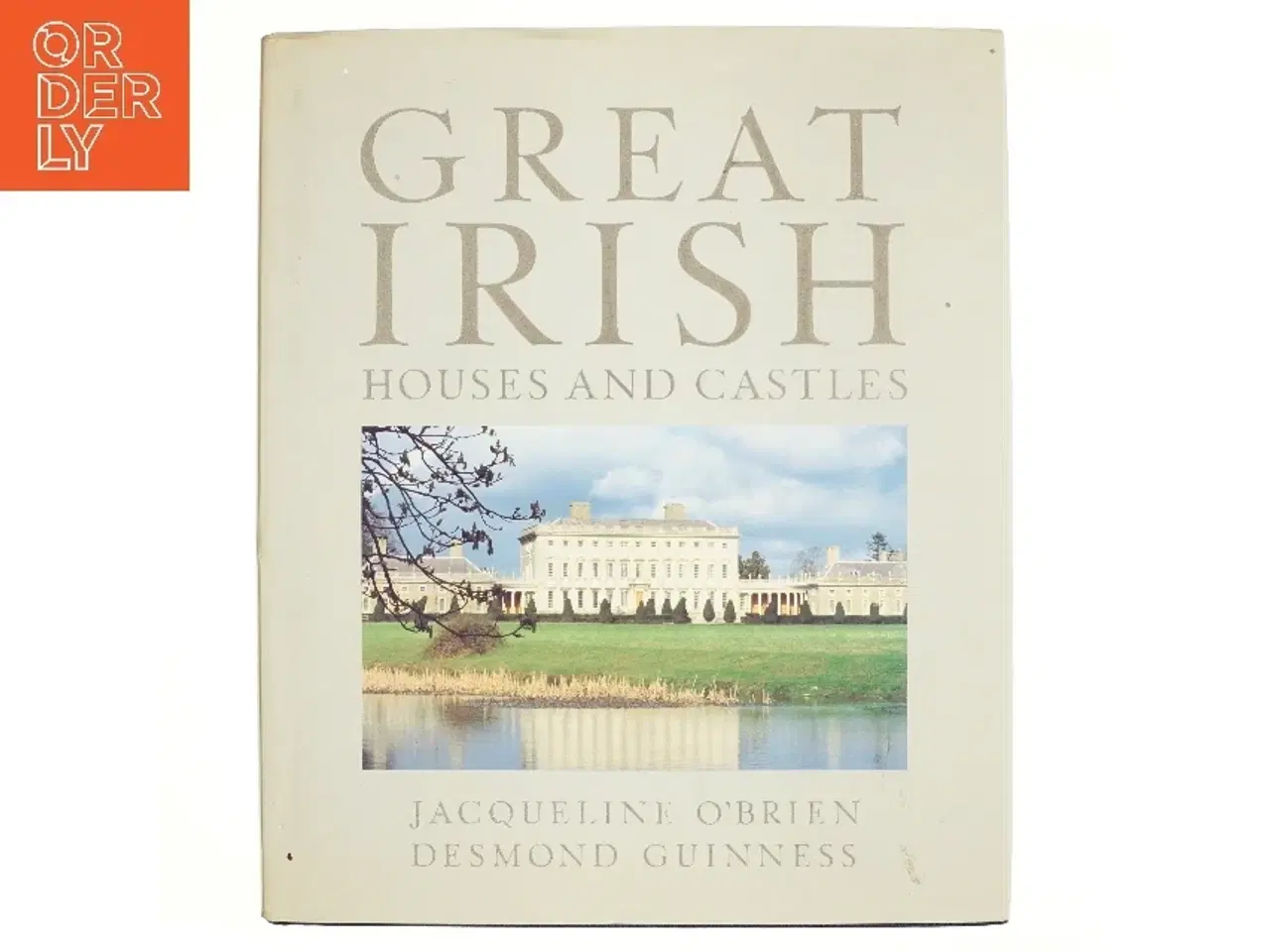 Billede 1 - Great Irish Houses and Castles af Jacqueline Wittenoom O'Brien, Desmond Guinness (Bog)