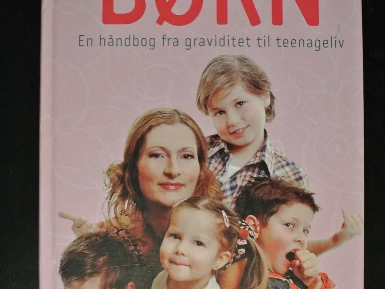 Billede 1 - børn - en håndbog fra graviditet til teenageliv, a