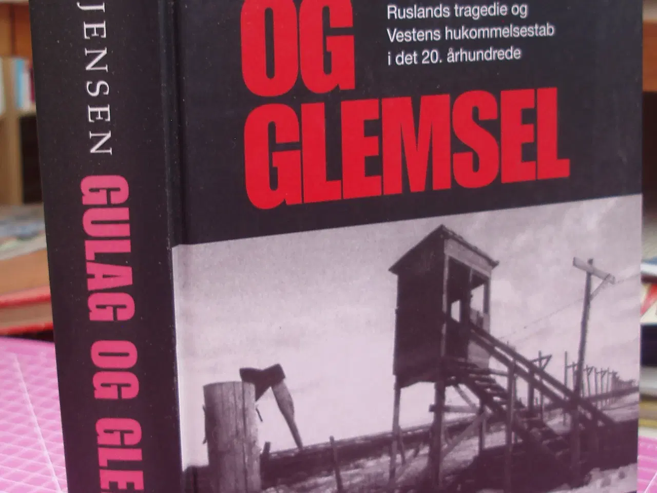 Billede 1 - Gulag og Glemsel af Bent Jensen
