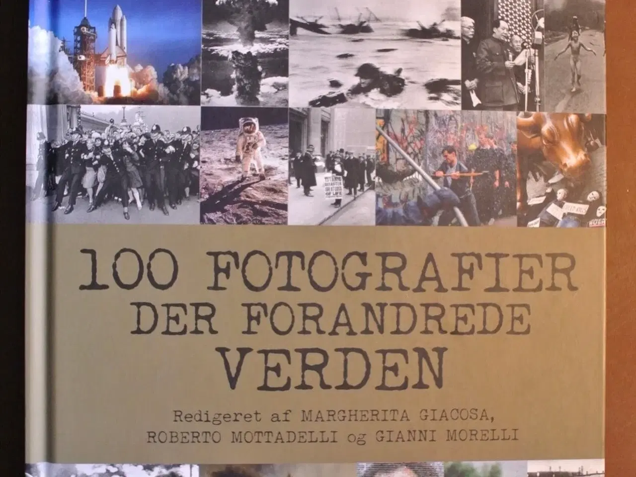 Billede 1 - 100 fotografier der ændrede verden, red. af marghe