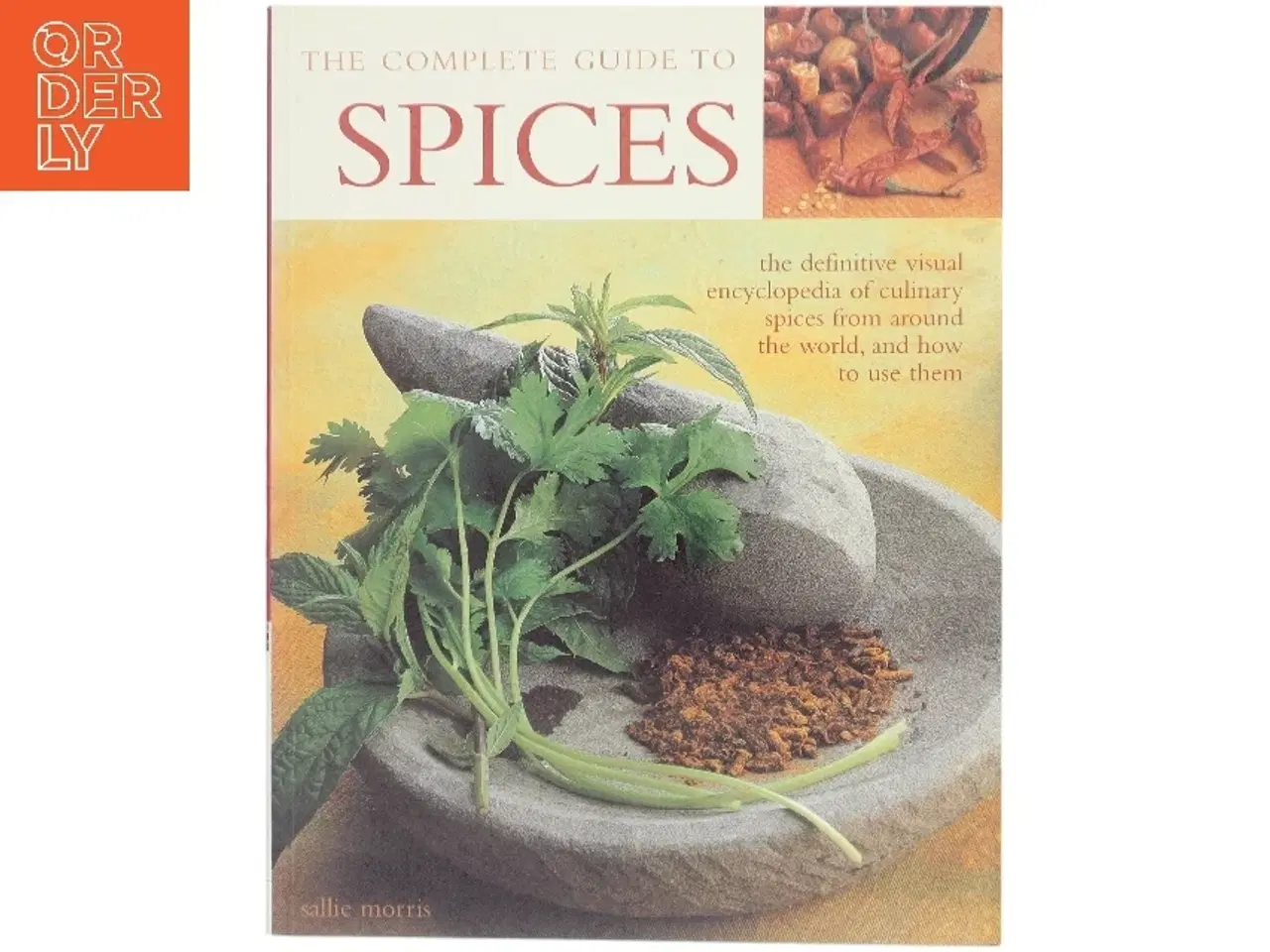 Billede 1 - The Complete Guide to Spices af Sallie Morris (Bog)